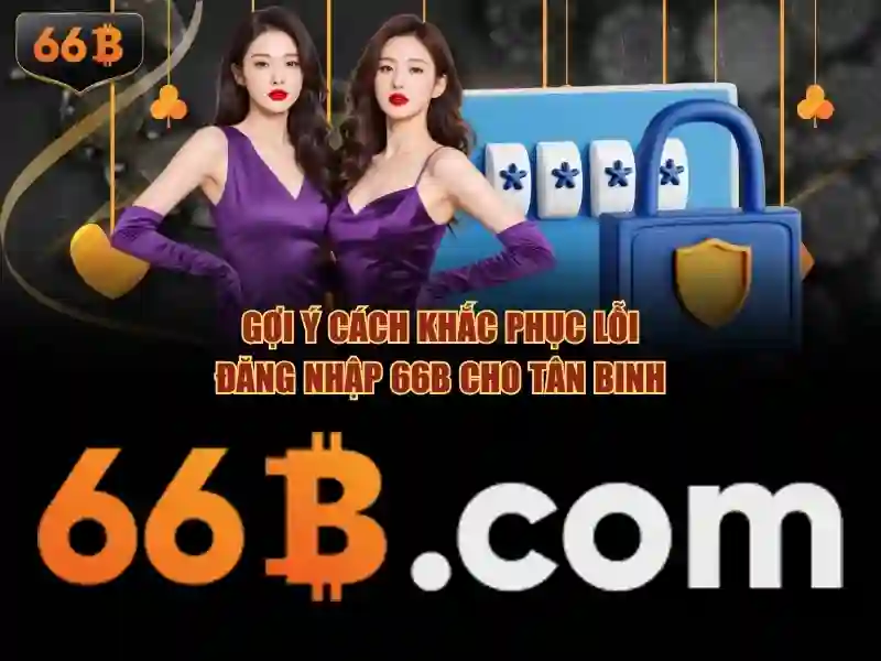 66b login – Cầu nối công nghệ, an toàn và cộng đồng